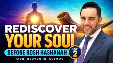 Rediscovering Your Soul Before Rosh Hashanah