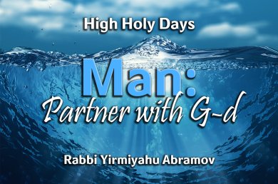 High Holy Days – Episode 9 – Man – Partner with G-d