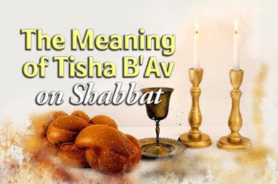 The Meaning of Tisha B’Av on Shabbat