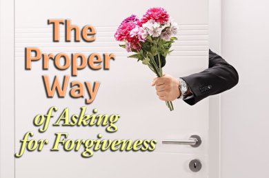 The Proper Way of Asking for Forgiveness