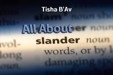 Tisha B’Av – All About Slander