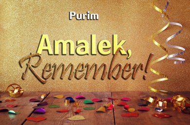 Amalek, Remember!