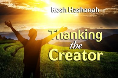 Rosh Hashanah – Thanking the Creator