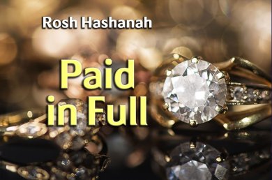 Rosh Hashanah – Paid in Full