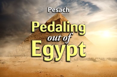 Pesach – Pedaling out of Egypt