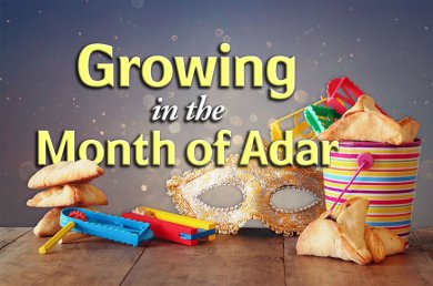 Purim – Growing in the Month of Adar
