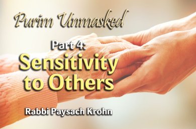 Purim Unmasked – Part 4 – Sensitivity to Others