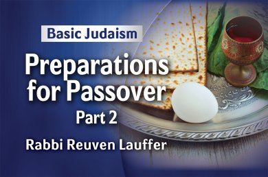 Preparations for Passover – Part 2