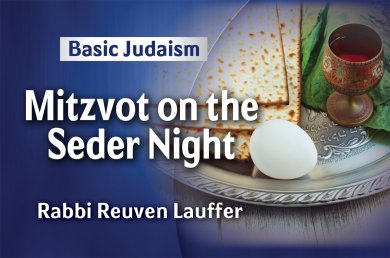Pesach – Mitzvot on the Seder Night