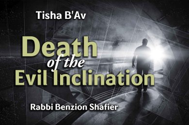 Tisha B’av – Death of the Evil Inclination