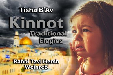Tisha B’Av – Kinnot – Traditional Elegies