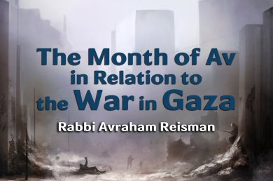 The Month of Av in Relation to the War in Gaza