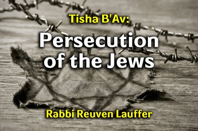 Tisha B'av – Persecution of the Jews