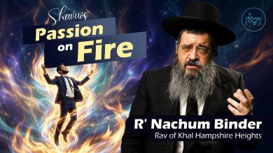 Shavuot - Passion on Fire | Rabbi Nachum Binder