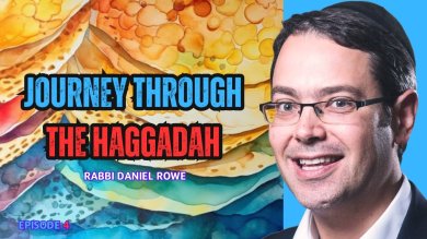 Journey Through The Haggadah: Episode 4: Journey To The Days Of Mashiach