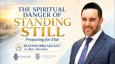 Elul: The Spiritual Danger of Standing Still